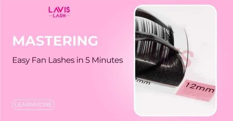 mastering-easy fan-lashes-in-5-minutes-lavislash-lavislashus
